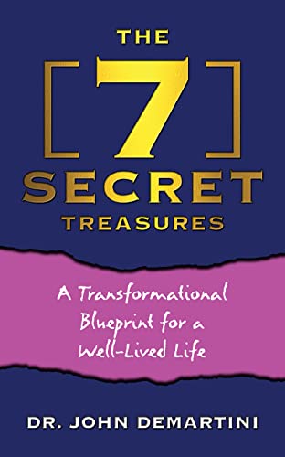 The 7 Secret Treasures: A Transformational Blueprint for a Well-Lived Life von G&D Media